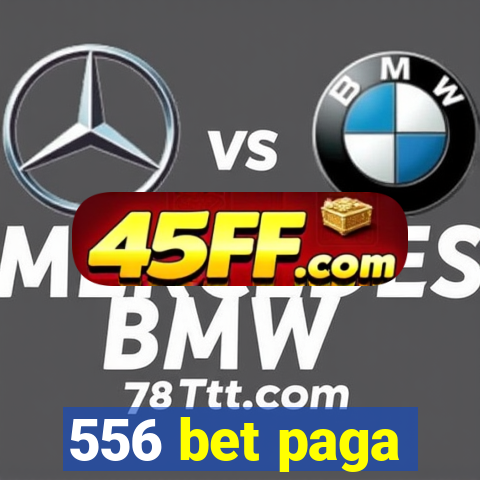 556 bet paga